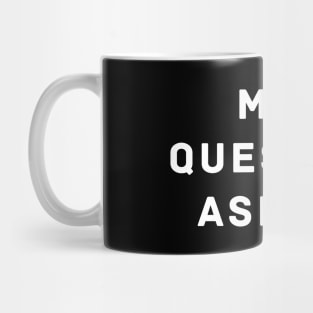 Mad Question Asking Mug